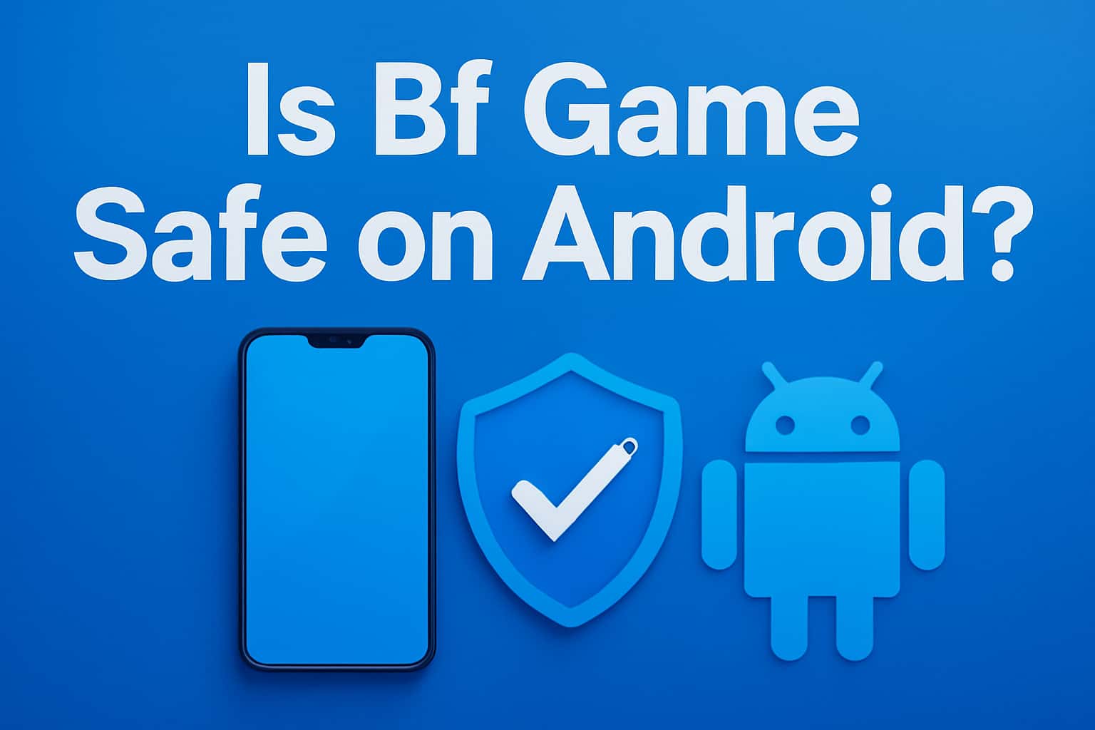 Informative graphic about the safety of Bf Game on Android.